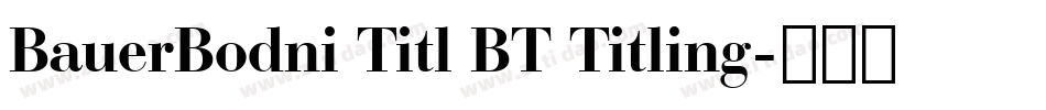 BauerBodni Titl BT Titling字体转换